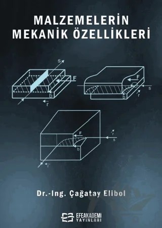 Malzemelerin Mekanik Özellikleri – Çağatay Elibol – Efe Akademi Yayınları kitap kapağı