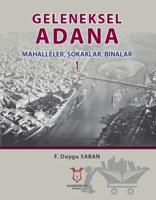 Geleneksel Adana 1 – F. Duygu Saban – Akademisyen Kitabevi kitap kapağı