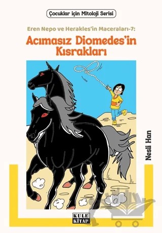 Eren Nepo ve Herakles’in Maceraları 7: Acımasız Diomedes’in Kısrakları – Nesli Han – Kule Kitap kitap kapağı