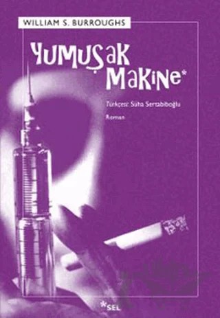 Yumuşak Makine – William S. Burroughs – Sel Yayıncılık kitap kapağı
