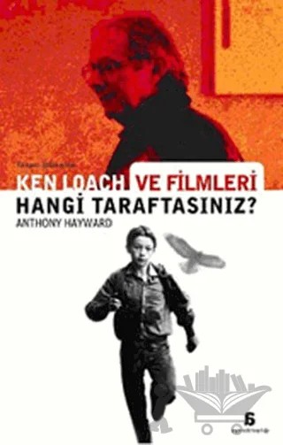 Ken Loach ve Filmleri: Hangi Taraftasınız? – Anthony Hayward – Agora Kitaplığı kitap kapağı