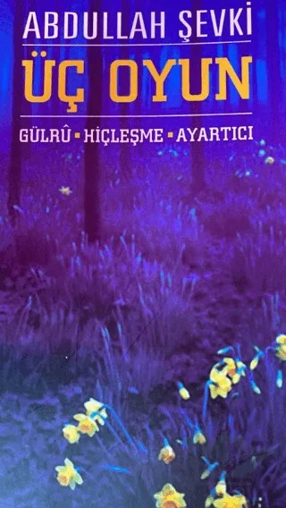 Üç Oyun – Abdullah Şevki Duymaz – Kurgu Kültür Merkezi kitap kapağı
