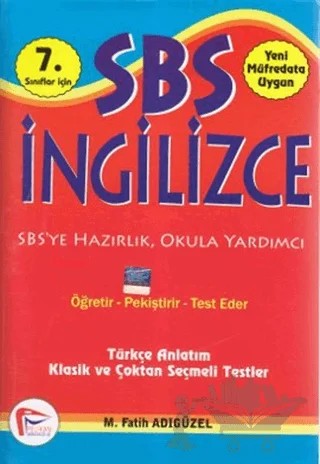 SBS 7. Sınıflar için İngilizce - Türkçe Anlatım Klasik ve Çoktan Seçmeli Testler – M. Fatih Adıgüzel – Pelikan Tıp Teknik Yayıncılık kitap kapağı