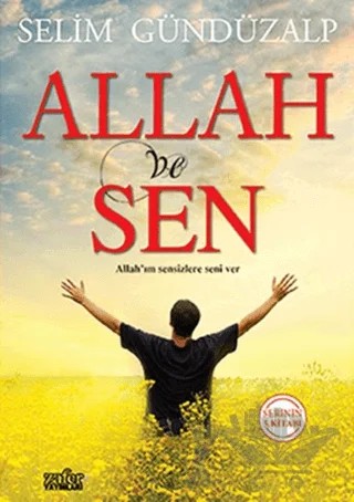 Allah ve Sen – Selim Gündüzalp – Zafer Yayınları kitap kapağı