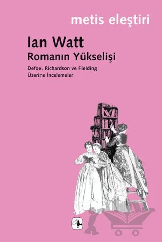 Romanın Yükselişi – Ian Watt – Metis Yayınları kitap kapağı