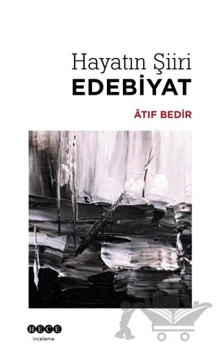 Hayatın Şiiri Edebiyat – Atıf Bedir – Hece Yayınları kitap kapağı