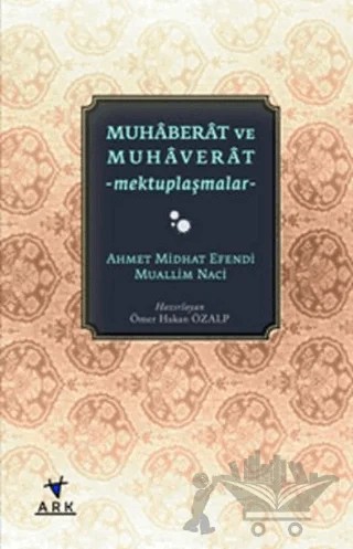 Muhaberat ve Muhaverat – Muallim Naci, Ahmet Mithat Efendi – Ark Kitapları kitap kapağı