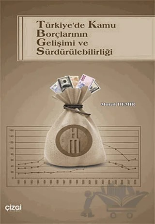 Türkiye’de Kamu Borçlarının Gelişimi ve Sürdürülebilirliği – Murat Demir – Çizgi Kitabevi Yayınları kitap kapağı