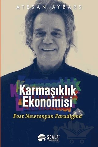 Karmaşıklık Ekonomisi – Ateşan Aybars – Scala Yayıncılık kitap kapağı