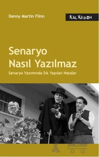 Senaryo Nasıl Yazılmaz – Denny Martin Flinn – Kalkedon Yayıncılık kitap kapağı