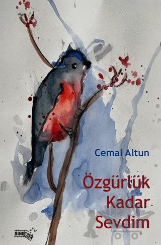 Özgürlük Kadar Sevdim – Cemal Altun – Sınırsız Kitap kitap kapağı