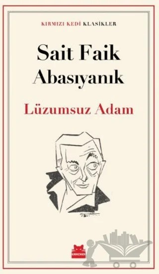 Lüzumsuz Adam – Sait Faik Abasıyanık – Kırmızı Kedi Yayınevi kitap kapağı