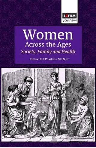 Women Across the Ages: Society, Family and Health – Kolektif – Eğitim Yayınevi - Bilimsel Eserler kitap kapağı