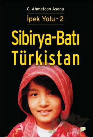 Sibirya - Batı Türkistan – G. Ahmetcan Asena – Pan Yayıncılık kitap kapağı