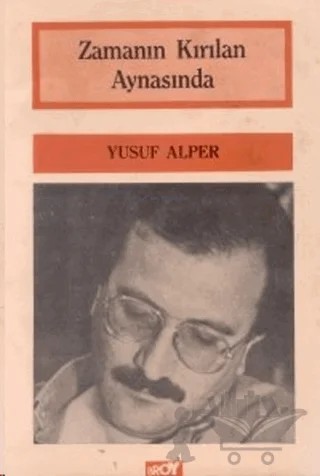 Zamanın Kırılan Aynasında – Yusuf Alper – Broy Yayınları kitap kapağı