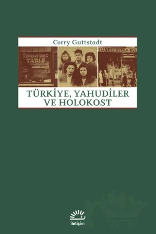 Türkiye, Yahudiler ve Holokost – Corry Guttstadt – İletişim Yayınevi kitap kapağı