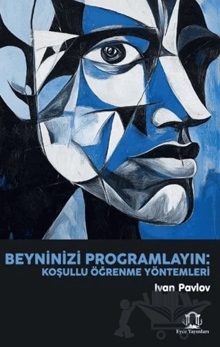 Beyninizi Programlayın: Koşullu Öğrenme Yöntemleri – Ivan Pavlov – Eyce Yayınları kitap kapağı
