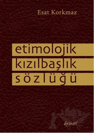 Etimolojik Kızılbaşlık Sözlüğü – Esat Korkmaz – Demos Yayınları kitap kapağı