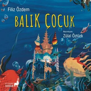 Balık Çocuk – Filiz Özdem – Everest Çocuk kitap kapağı