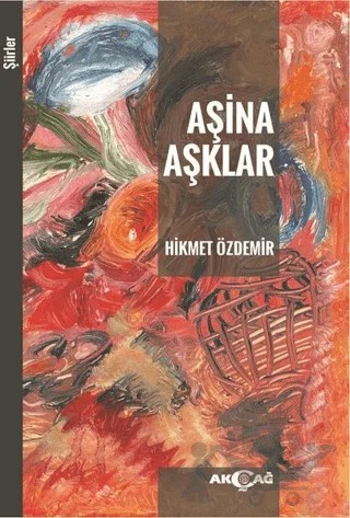 Aşina Aşklar – Hikmet Özdemir – Akçağ Yayınları kitap kapağı