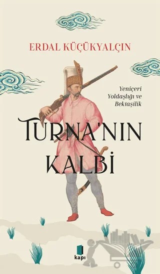Turna'nın Kalbi – Erdal Küçükyalçın – Kapı Yayınları kitap kapağı