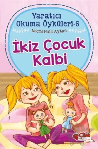 İkiz Çocuk Kalbi - Yaratıcı Okuma Öyküleri 6 – Necmi Halil Aytan – Çilek Kitaplar kitap kapağı