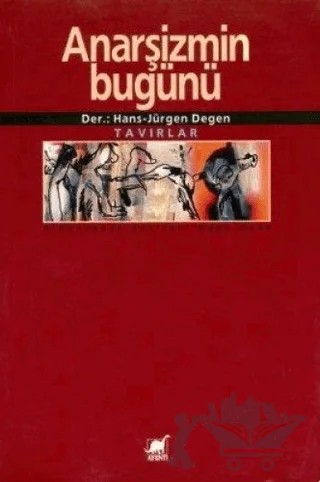 Anarşizmin Bugünü Tavırlar – Hans-Jürgen Deger – Ayrıntı Yayınları kitap kapağı