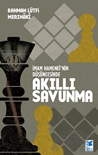 İmam Hamenei'nin Düşüncesinde Akıllı Savunma – Rahman Lütfi Merznaki – Feta Yayıncılık kitap kapağı