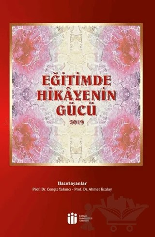 Eğitimde Hikayenin Gücü 2019 – Ahmet Kızılay, Cengiz Yakıncı – İnönü Üniversitesi Yayınları kitap kapağı