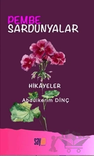 Pembe Sardunyalar – Abdülkerim Dinç – Sayda Yayınları kitap kapağı