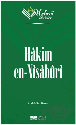 Hakim en-Nisaburi - Nebevi Varisler 41 – Abdulalim Demir – Siyer Yayınları kitap kapağı