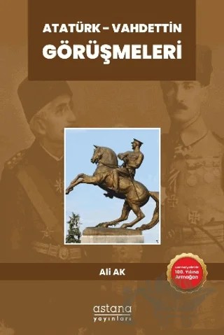 Atatürk - Vahdettin Görüşmeleri – Ali Ak – Astana Yayınları kitap kapağı