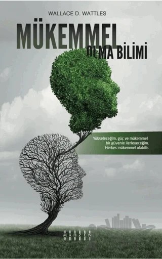 Mükemmel Olma Bilimi – Wallace D. Wattless – Mahzen Yayıncılık kitap kapağı