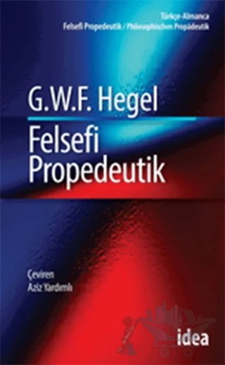 Felsefi Propedeutik – Georg Wilhelm Friedrich Hegel – İdea Yayınevi kitap kapağı
