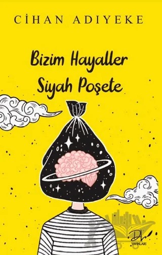 Bizim Hayaller Siyah Poşete – Cihan Adıyeke – Dls Yayınları kitap kapağı