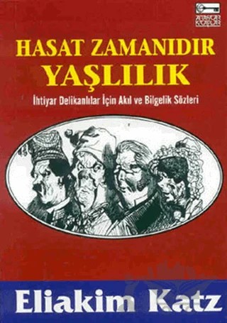 Hasat Zamanıdır Yaşlılık – Eliakim Katz – Anahtar Kitaplar Yayınevi kitap kapağı
