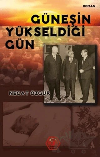 Güneşin Yükseldiği Gün – Necat Özgür – Atayurt Yayınevi kitap kapağı