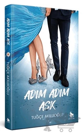 Adım Adım Aşk – Tuğçe Akıllıoğlu – Cadı Yayınları kitap kapağı