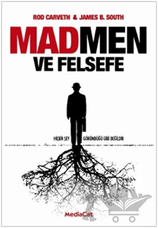Mad Men ve Felsefe – James B. South, Rod Carveth – MediaCat Kitapları kitap kapağı
