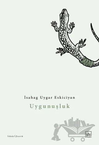 Uygunuşluk – İsahag Uygar Eskiciyan – İthaki Yayınları kitap kapağı
