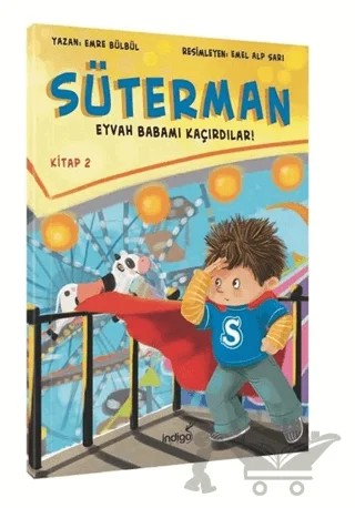 Süterman 2. Kitap - Eyvah Babamı Kaçırdılar – Emre Bülbül – İndigo Çocuk kitap kapağı