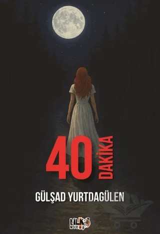 40 Dakika – Gülşad Yurtdagülen – Tilki Kitap kitap kapağı