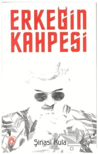 Erkeğin Kahpesi – Şinasi Kula – Dorlion Yayınları kitap kapağı