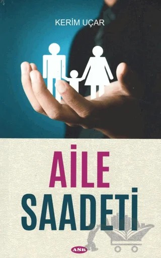 Aile Saadeti – Kerim Uçar – Asr Yayınları kitap kapağı