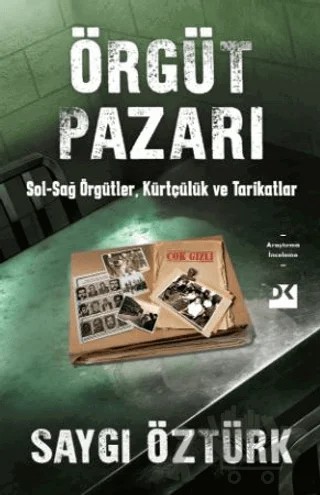 Örgüt Pazarı Sol-Sağ Örgütler, Kürtçülük ve Tarikatlar – Saygı Öztürk – Doğan Kitap kitap kapağı