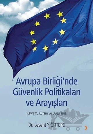 Avrupa Birliği'nde Güvenlik Politikaları ve Arayışları – Levent Yiğittepe – Cinius Yayınları kitap kapağı