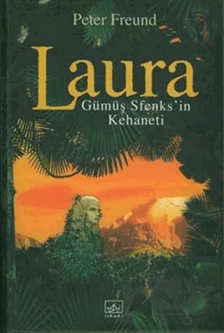 Laura Gümüş Sfenks’in Kehaneti – Peter Freund – İthaki Yayınları kitap kapağı