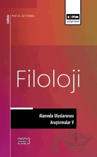 Filoloji Alanında Uluslararası Araştırmalar V – Ali Temizel – Eğitim Yayınevi - Bilimsel Eserler kitap kapağı