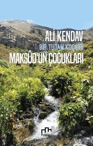 Maksudun Çocukları: Bir Tutam Koçgiri – Ali Kendav – Palmira Yayınları kitap kapağı
