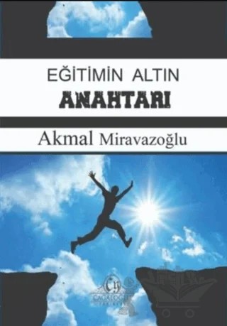 Eğitimin Altın Anahtarı – Akmal Miravazoğlu – Cağaloğlu Yayınevi kitap kapağı